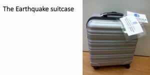 The Earthquake Suitcase
